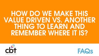 How do we make this value driven vs. another thing to learn and remember where it is?