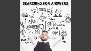 Searching For Answers