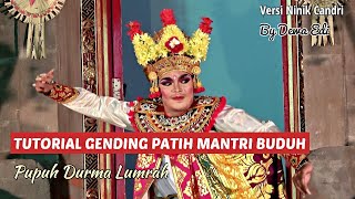 TUTORIAL GENDING PATIH MANTRI BUDUH - PUPUH DURMA LUMRAH - Gending By NINIK CANDRI