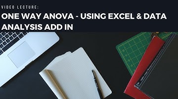 Lecture Video: One Way ANOVA Using Excel Data Analysis Pak