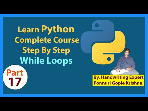 Learn Python Complete Course | Step By Step | While Loops | By: Ponnuri Gopie Krishna | Part - 17