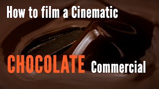 Creating a cinematic CHOCOLATE commercial! Behind the Scenes