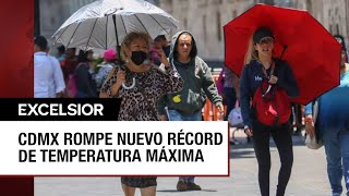 CDMX rompe nuevo récord de calor con 33.4 grados