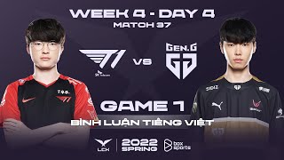 [12.02.2022] T1 vs GEN - Ván 1 | Bình Luận Tiếng Việt | LCK Mùa Xuân 2022