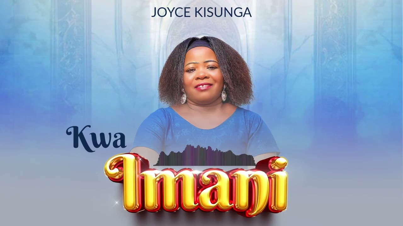 Kwa Imani @joycekisunga-h7h
