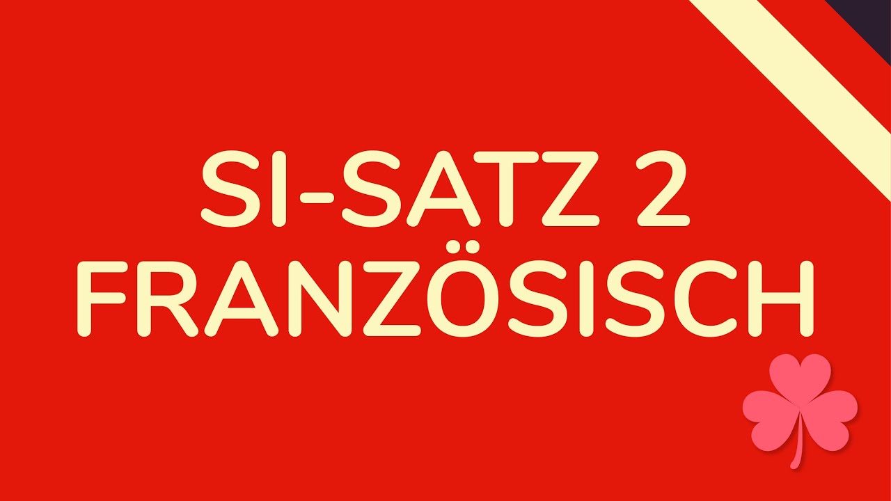 Si Sätze Französisch Typ 2 www.youtube.com