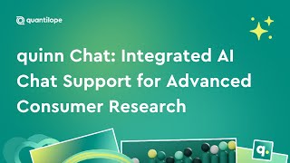 quinn Chat: integrated AI chat support for advanced consumer research