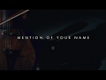 Mention of Your Name (Lyric Video) -  Brian & Jenn Johnson | After All These Years