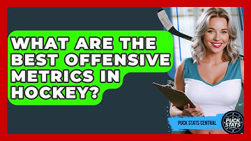 What Are The Best Offensive Metrics In Hockey? - Puck Stats Central