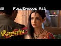 Rangrasiya - Full Episode 43 - With English Subtitles