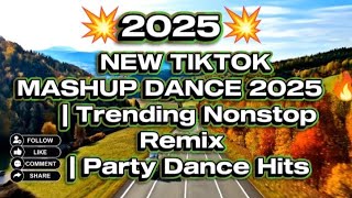 NEW TIKTOK MASHUP DANCE 2025 🔥 | Trending Nonstop Remix  | Party Dance Hits