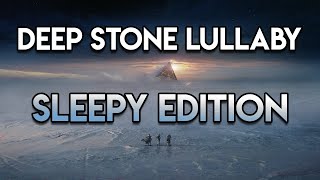 Destiny 2  - Deep Stone Lullaby ~ Sleepy Edition