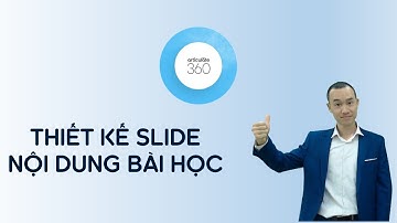 Bí quyết ELearning - Storyline 360 - Thiết kế slide nội dung bài học