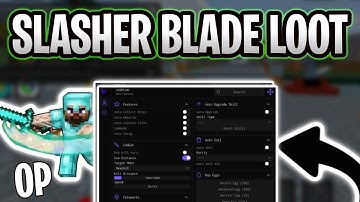 *NEW* Slasher Blade Loot Script (PASTEBIN 2025) (KILL AURA , AUTO SKILL , AUTO REBIRTH)