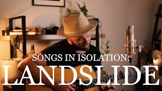 Songs in Isolation: Episode 21 - Landslide