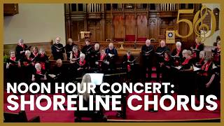 Noon Hour Concert | Shoreline Chorus