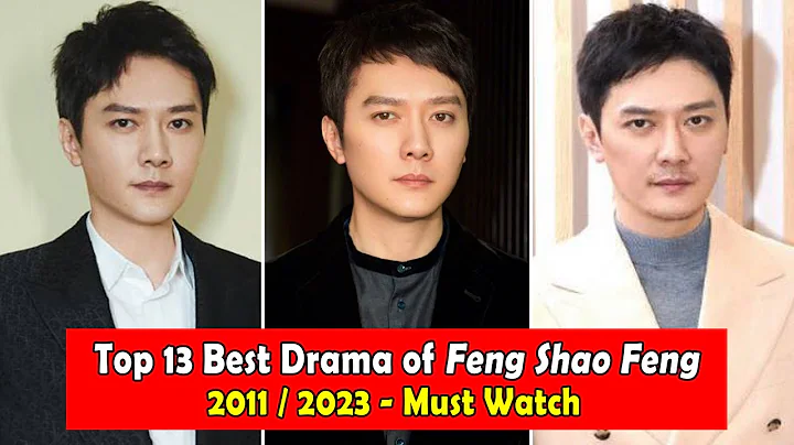 FENG SHAO FENG/WILLIAM FENG 冯绍峰 DRAMALIST (2011-2023) - DayDayNews