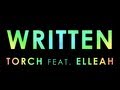【Lyrics】WRITTEN - TORCH FEAT. ELLEAH