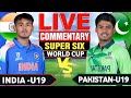 🔴Live- Ind vs Pak U19 World cup | Ind vs Pak Match | Cricket Commentary &amp; Fan Chat | Nz vs Pak Live