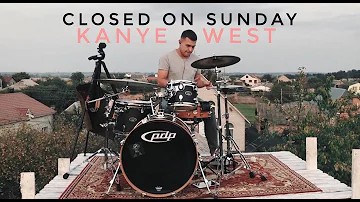 Kanye West - "Closed on Sunday" | Drum Cover ON THE ROOF by (Max Sirodan)