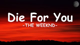 Die for you - The Weeknd (lyrics)