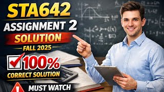 Sta642 ASSIGNMENT 2 SOLUTION FALL 2025 | sta642 ASSIGNMENT 2 SOLUTION 2025Write 