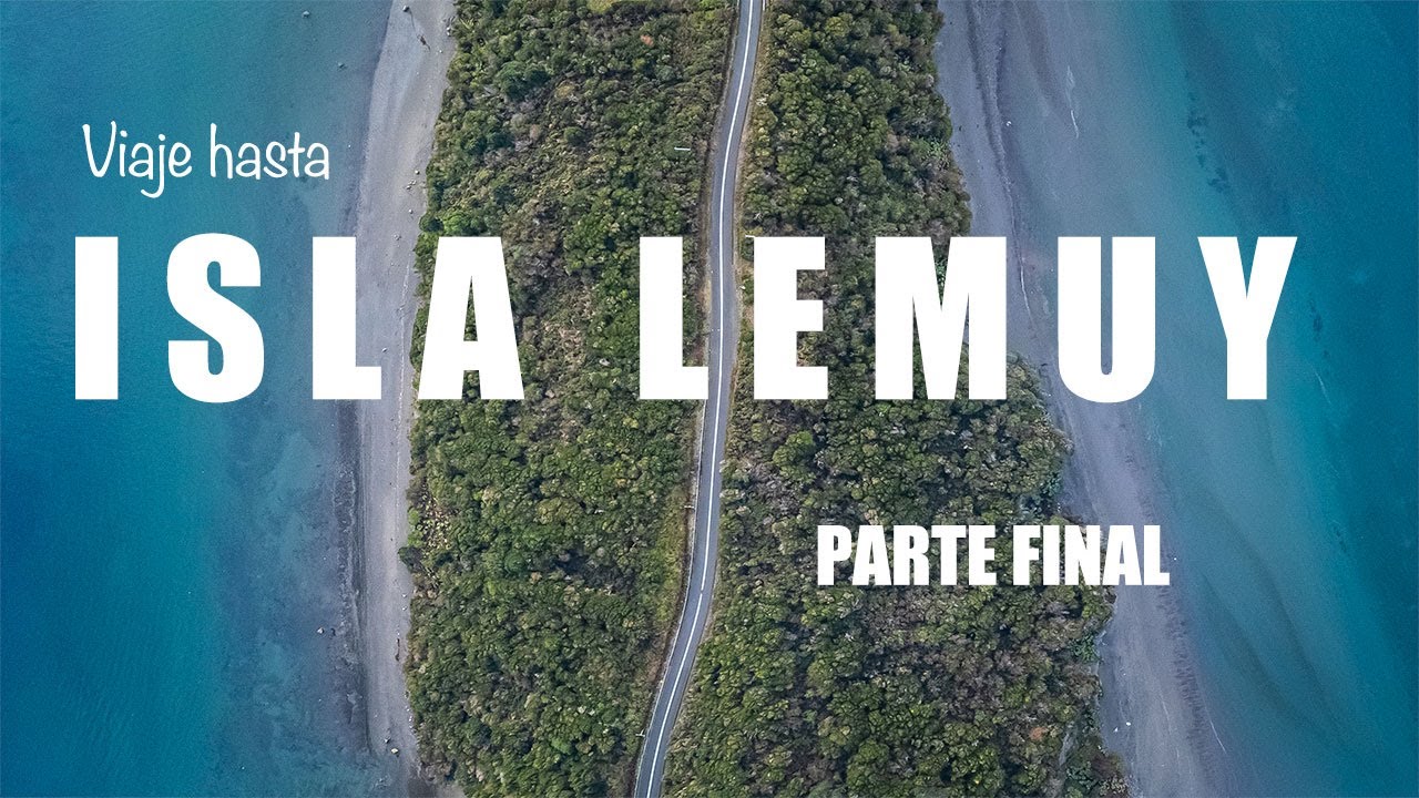 Viaje hasta ISLA LEMUY - Parte 3 y FINAL. [4K]