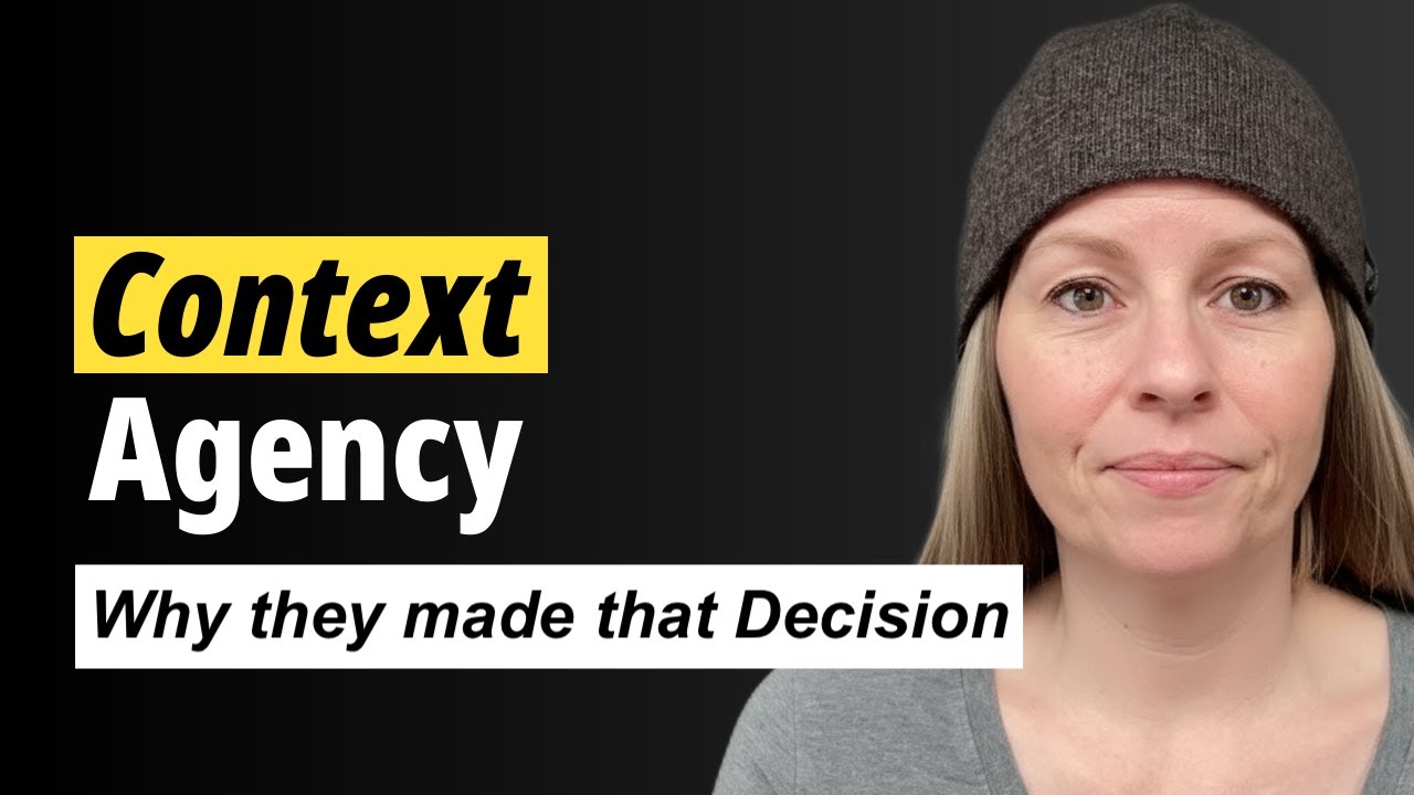 Context Agency: Why they made that decision