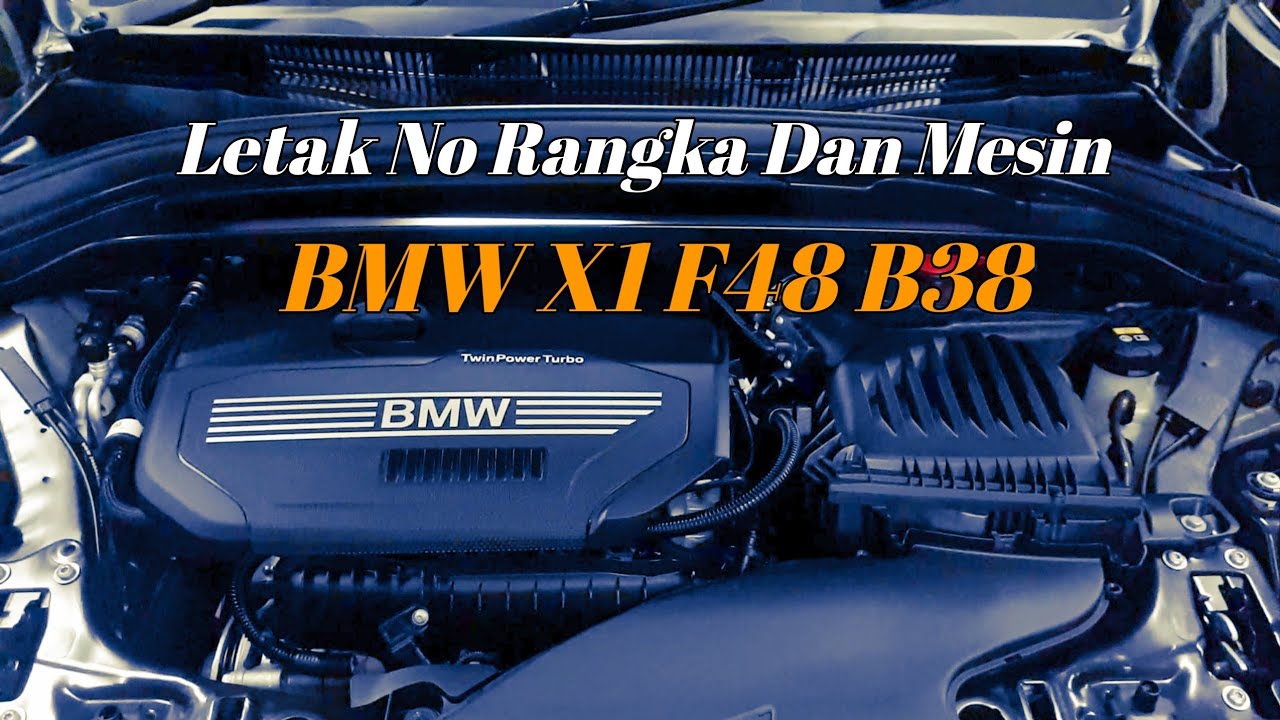 Letak No Mesin Dan Rangka | Bmw X1 F48 B38 18Xdrive - Youtube