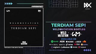 TERDIAM SEPI (WeldMutation Bootleg) || DJ TERDIAM SEPI REMIX TIKTOK VIRAL FULL BASS 2024