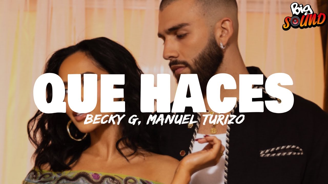 Becky G, Manuel Turizo - QUE HACES (Letra)