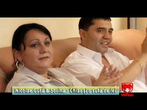 Nicolae Guta & Sorina - Chiar si o suta de lei