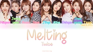 Video thumbnail of "TWICE (트와이스)- Melting (녹아요) (Color Coded) (HAN/ROM/ENG) Lyrics"