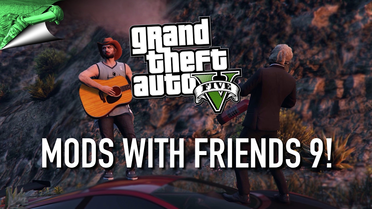 Mods With Friends 9! - GTA V - YouTube