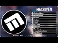 Top 10 songs of maxriven  best of maxriven  best music mix  addictive music