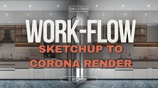 SKETCHUP TO CORONA RENDER : Ultimate Workflow for Stunning Renders!
