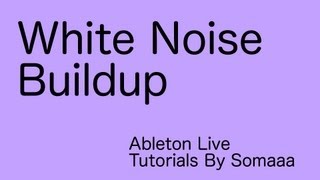 How To Create A White Noise Buildup in Ableton Live