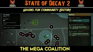 State of Decay 2 (Fun with Community Editor) The Mega Coalition!