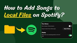 How to Add Songs to Local Files on Spotify? | Step by Step Guide