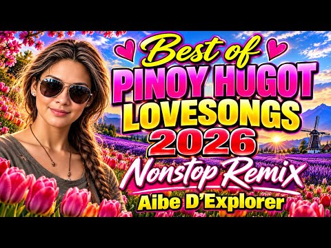 🌷🎶 Best of Pinoy Hugot Lovesongs 2026 – Nonstop Remix 🎶🌷