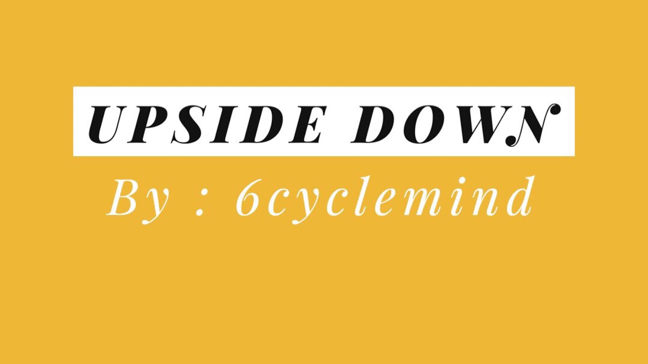 Upside down - By 6cyclemind (Lyrics)