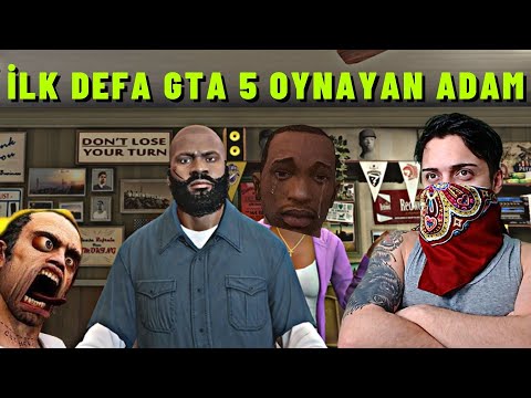 İLK KEZ GTA 5 OYNAYAN ADAM