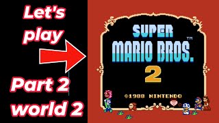 Let's play Super Mario Bros 2 (NES) world 2