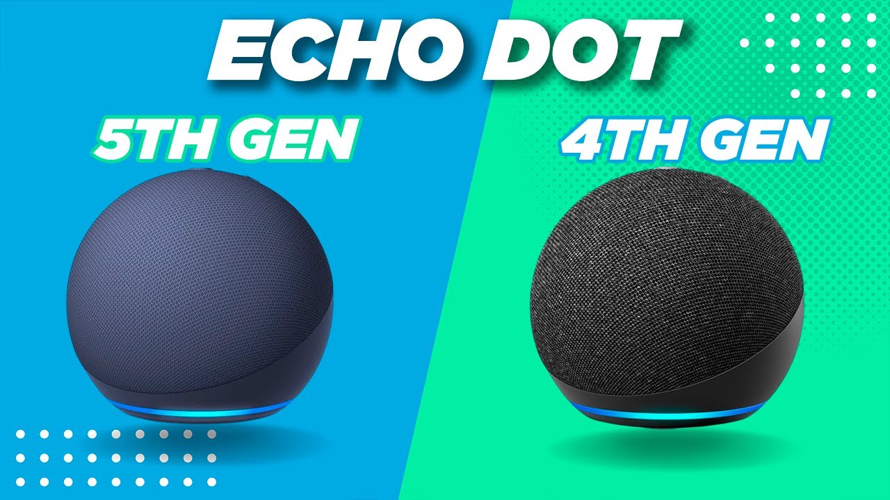 Echo Dot 5th Gen Vs 4th Gen - Should You Upgrade? 