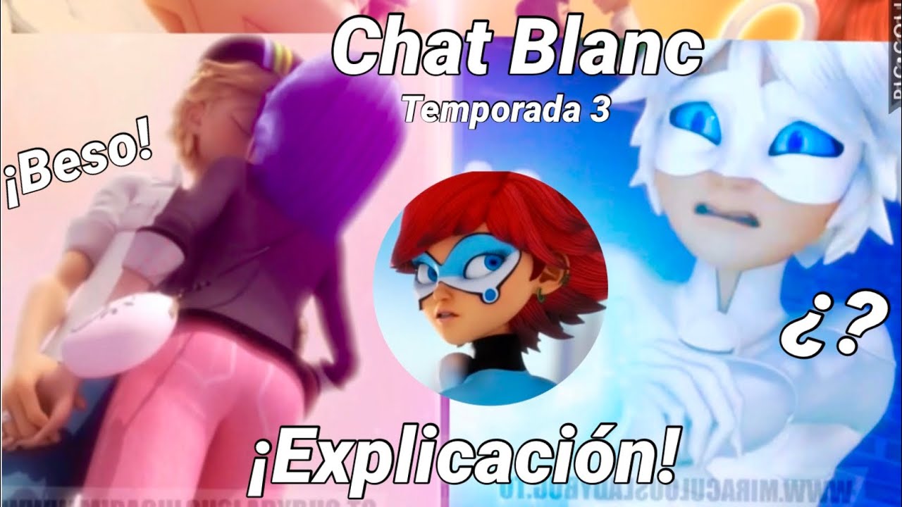 Chat Blanc Beso Adrinette Viajes En El Tiempo Capítulo Explicado Temporada 3