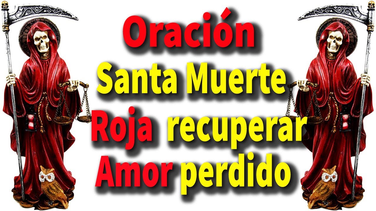 Oración a la Santa Muerte roja para recuperar el amor perdido - YouTube