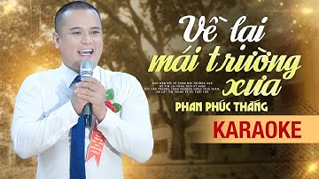 Về lại mái trường xưa - Phan Phúc Thắng | Karaoke beat chuẩn