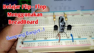 Cara Membuat Rangkaian flip-flop dengan Breadboard