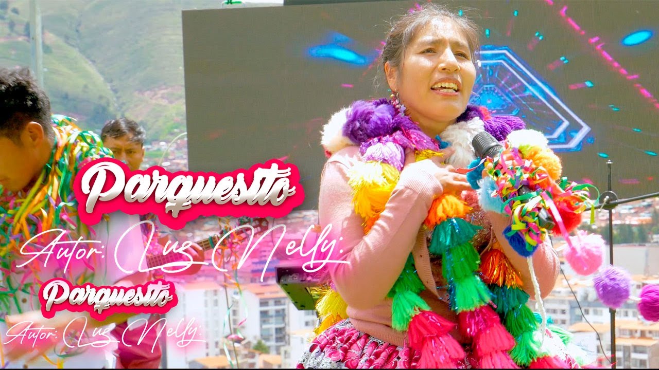 Luz Nelly Del Cusco │El Parquesito -  Primicia 2025 (Video Oficial) Pybe Studios ™