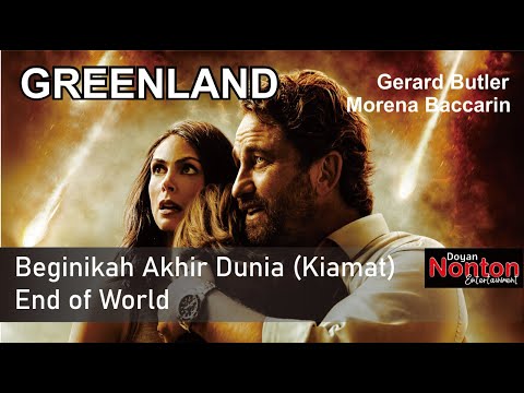Beginikah Akhir Dunia (Kiamat) End of World  “Greenland”  Gerard Butler
